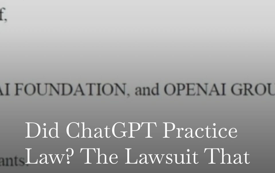 Did ChatGPT Practice Law? The Lawsuit That Could Redefine AI Legal Assistance